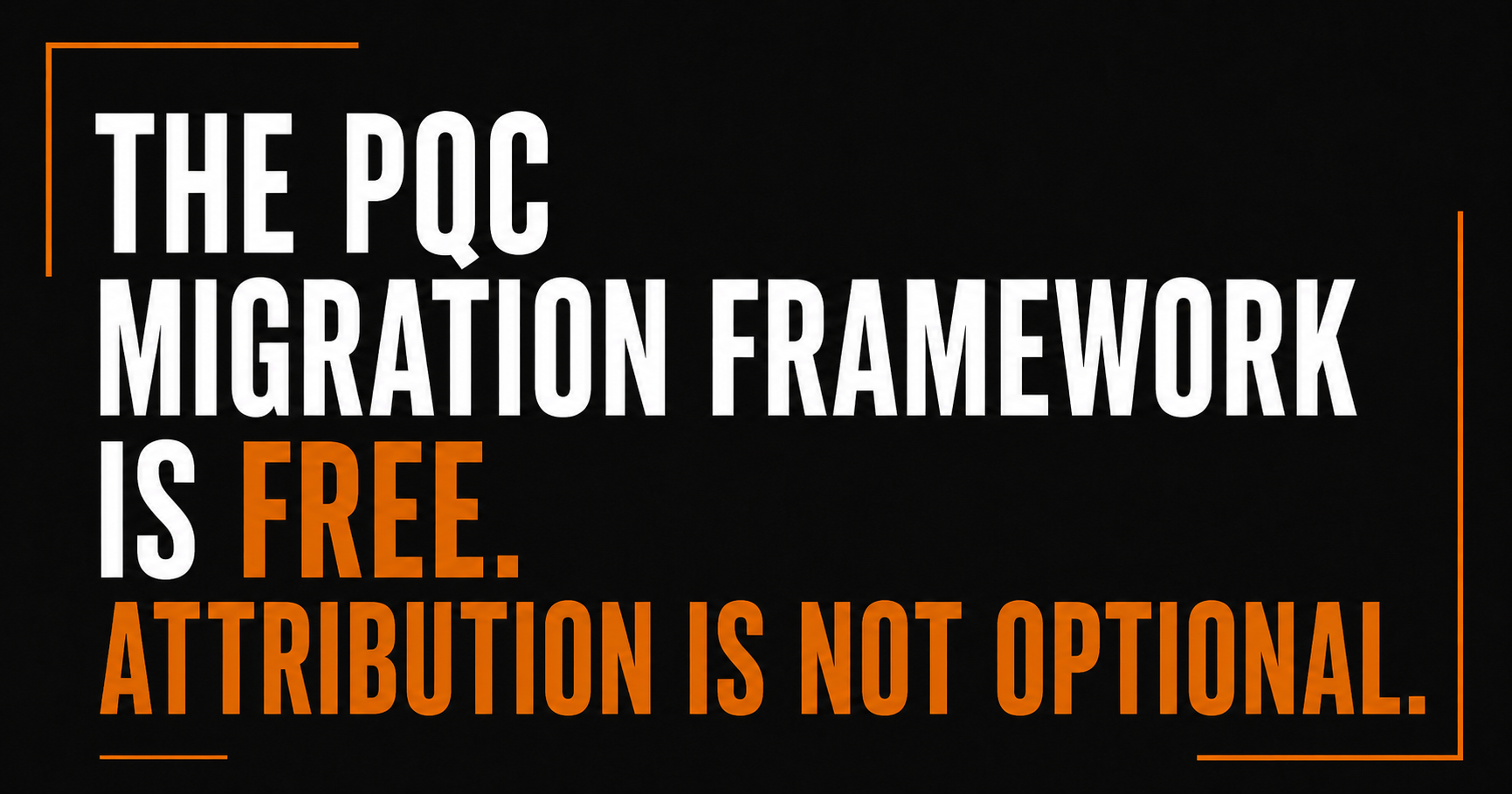 PQC Migration Framework is free. Attribution is not optional.